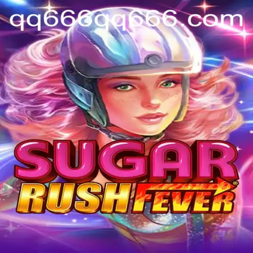 Exploring SugarRushFever: Unveiling the Sweet Thrills of QQ666